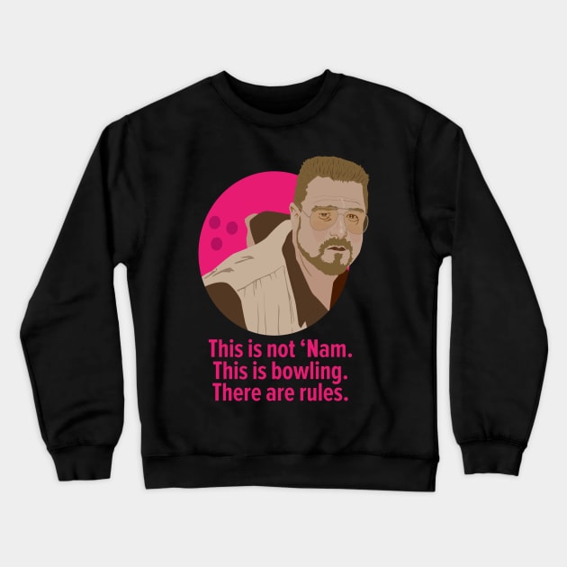 Walter Sobchak - Bowling Rules in 'The Big Lebowski' Tribute Crewneck Sweatshirt by Boogosh